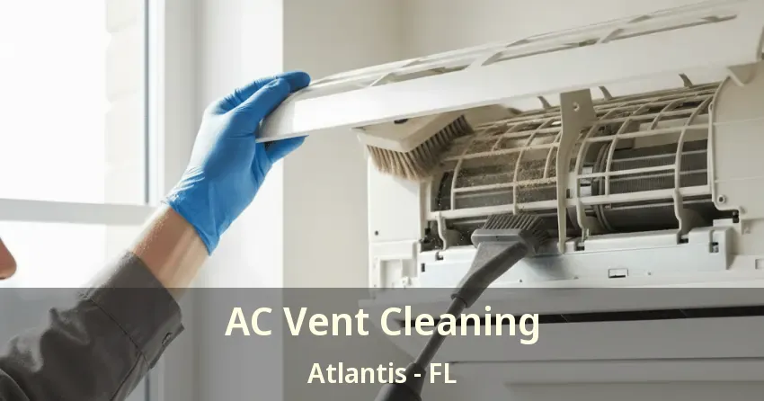 AC Vent Cleaning Atlantis - FL
