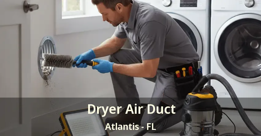 Dryer Air Duct Atlantis - FL