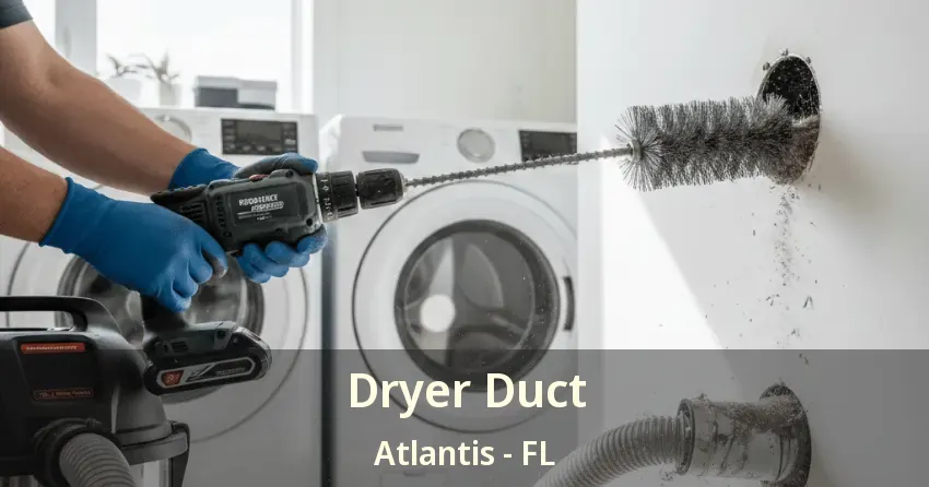 Dryer Duct Atlantis - FL