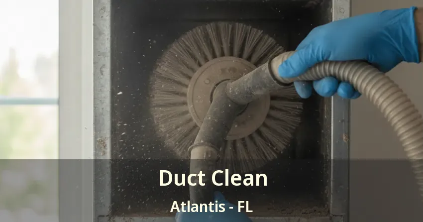 Duct Clean Atlantis - FL